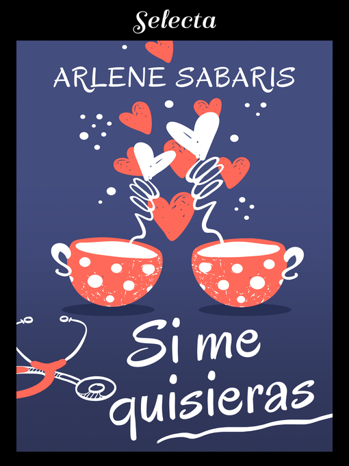 Title details for Si me quisieras by Arlene Sabaris - Wait list